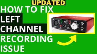 Updated -How to Fix the Left Channel Recording Only Issue With Focusrite Scarlett Interfaces