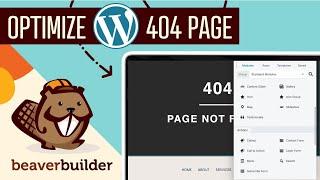 How to Create a More Engaging 404 Page in WordPress: 5 Essential Beaver Builder Modules