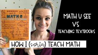 Homeschool Math Curriculum Comparison | Teaching Textbooks VS Math U See