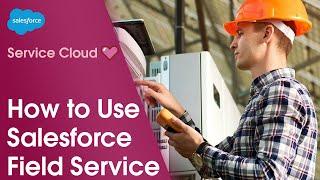 How to Optimize Field Service Teams | Salesforce Demo