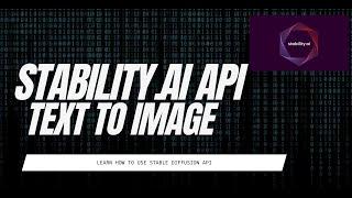 Stable Diffusion API Tutorial | Create Image from Text, Upscale Image | Stability.ai