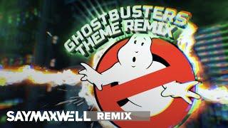 SayMaxWell - The Ghostbusters Theme (Remix)