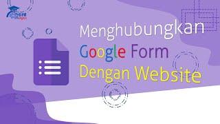 menghubungkan google form dengan website