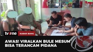 Viralkan Bule Mesum akan Diancam Pidana! | Kabar Siang tvOne