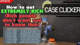 [Roblox] Case Clicker: HOW TO GET EXTREMELY RICH! (RICH PEOPLE DON'T WANT YOU TO KNOW THIS)