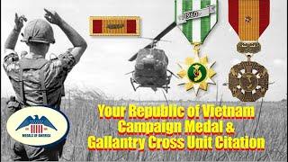 Republic of Vietnam Campaign Medal (VCM) and Gallantry Cross Unit Citation for service in Vietnam.