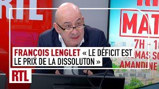 François Lenglet : "Le déficit est le prix de la dissolution"