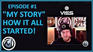 (Episode #1) TSM VISS "My Story" How It All Started