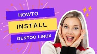 The Only Video You'll Ever Need to Install Gentoo Linux