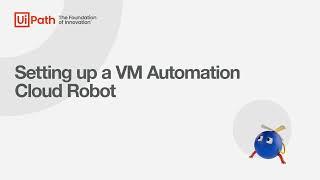 Setting up a VM Automation Cloud Robot