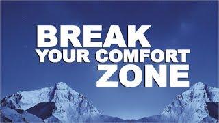 BREAK YOUR COMFORT ZONE (KDSushma )