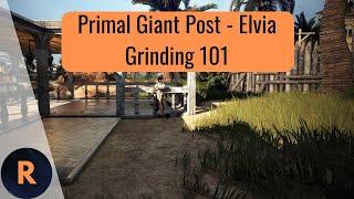 BDO - grinding 101 -  Primal Giant Post - Elvia