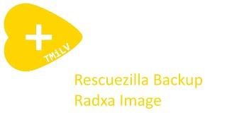 Rescuezilla Backup on Radxa