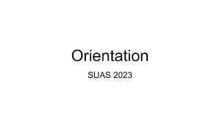 SUAS 2023 Orientation