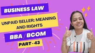 Business Law / BRF | Unpaid Seller: Meaning And Rights | NEP | BBA /B.Com| Part - 43 #bbabcom