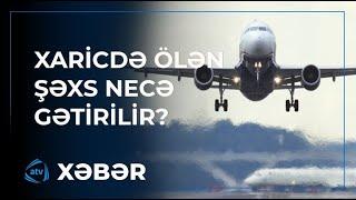 Xaricdə ölən şəxsin meyitinin ölkəyə gətirilməsi neçəyədir?