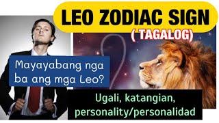 LEO ZODIAC SIGN, ugali, katangian, personality/ personalidad ( TAGALOG)