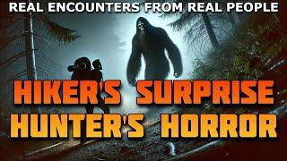 HUNTER'S HORROR - REAL BIGFOOT ENCOUNTERS FROM REAL PEOPLE