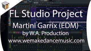 FL Studio Template - EDM - Martini Garrix by W A  Production www.wemakedancemusic.com