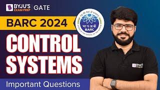 BARC 2024 | EE/EC | Control Systems Important Questions | BYJU'S GATE