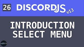 [#26] Introduction aux menu de sélection (select menu) | Discordjs pour débutants (v13) en 2022