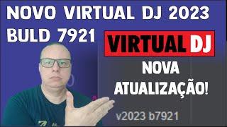 NOVO VIRTUAL DJ 2023 BULD 7921 (ATUALIZAÇÃO 2024)