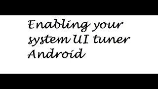 Enabling your system UI tuner Android