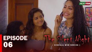 THE SILENT NIGHT Web Series | Episode 06 | Dilki Dissanayake | Shagi Weeranayaka | #sinhalafilms