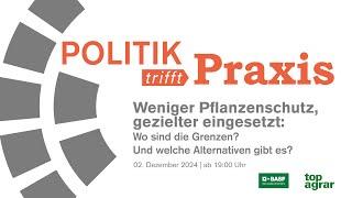 Politik trifft Praxis: Weniger Pflanzenschutz, gezielter eingesetzt – Grenzen und Alternativen?