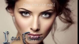 Lena Fischer - Das letste mal [Schlager]