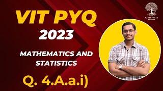 Q. 4.A.a.i) | VIT PYQ 2023 (MAS)