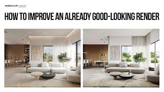 How to improve an already good-looking render  | 3Ds Max Workshop