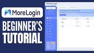 MoreLogin Tutorial (2024) | How to Use MoreLogin