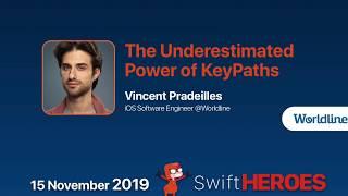 The Underestimated Power of Keypaths - Vincent Pradeilles - Swift Heroes 2019