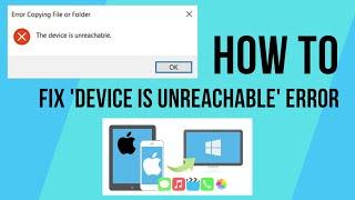 How To Fix 'Device is Unreachable' Error When Transferring iPhone Photos