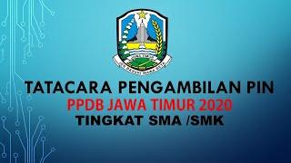 TATA CARA PENGAMBILAN PIN PPDB JATIM 2020 TINGKAT SMA/SMK