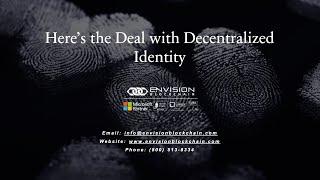 Here’s the Deal with Decentralized Identity