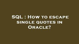 SQL : How to escape single quotes in Oracle?