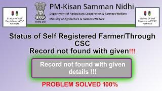 PM Kisan, Status of Self Registered Farmer Record not found with given details !!! Problem Solved.