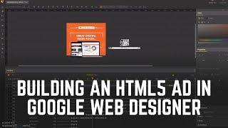 Google Web Designer: Creating an HTML5 Banner Ad (Part 1)