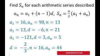 Find The Sum For Each Arithmetic Series Described d=-2/3, n =16, a_n =44, a_1 =16, a_n =98, n =13