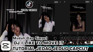 TUTORIAL EDIT VIDEO CAPCUT  || DJ I LIKE TO MOVE IT VIRAL DI TIKTOK