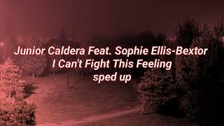 Junior Caldera Feat. Sophie Ellis-Bextor - I Can't Fight This Feeling (sped up)
