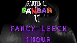 Fancy Leech Song 1 Hour Garten of Banban Chapter 6 OST