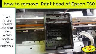 how to remove print head of Epson t60 in Urdu & English by EBP