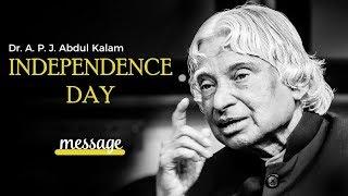 Independence day messages from Dr. A.P.J Abdul Kalam - Evergreen and Still Relevant.