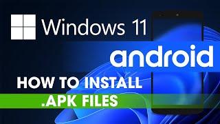 How to Sideload install apk files on Windows 11