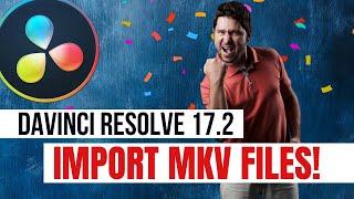 Import MKV FILES, Live Save on and MORE- Davinci Resolve 17.2 Update