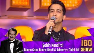 Şahin Kendirci - BUNCA GAMI BUNCA KEDERİ & ADANA'YA GİDEK Mİ