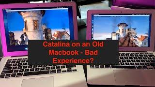 Installing Catalina on an Unsupported Macbook - is it worth it?